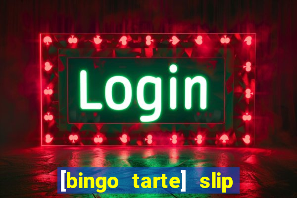 [bingo tarte] slip & stop 1988 part 1